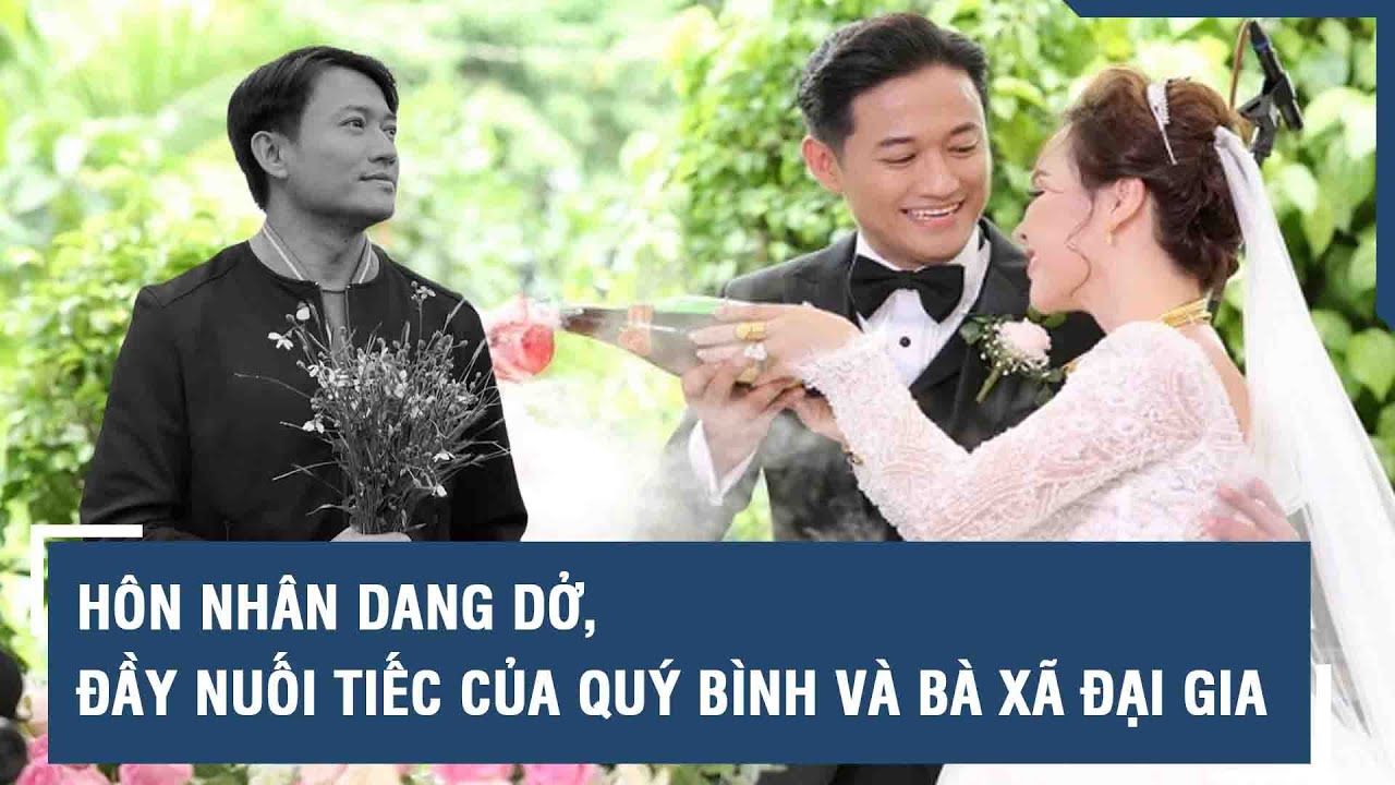 Hôn nhân dang dở, đầy nuối tiếc của Quý Bình và bà xã đại gia