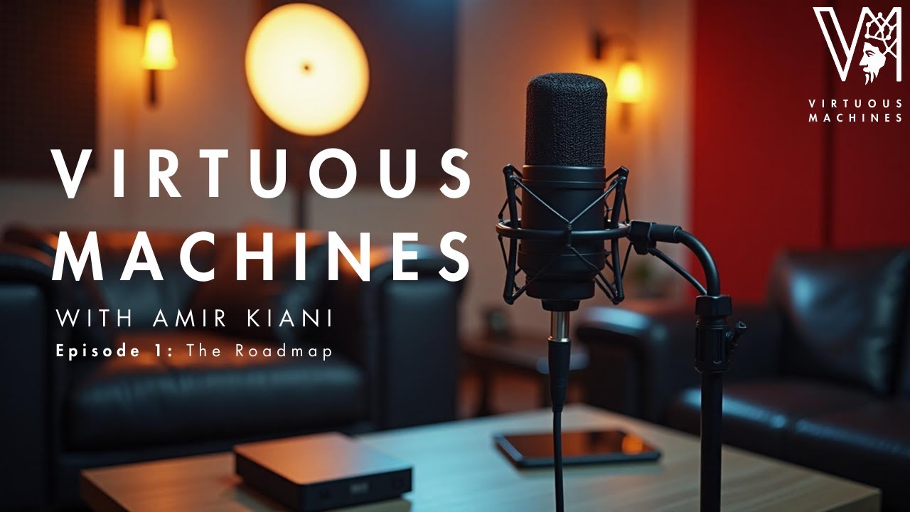 The Roadmap: Why Virtuous Machines, and Why Now? |  Ep. 1