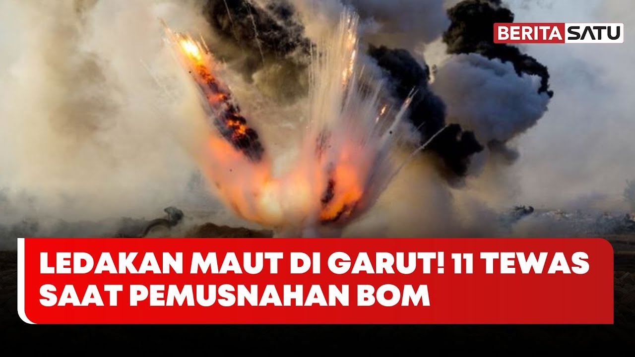 Ledakan di Tempat Pemusnahan Bom Kedaluwarsa di Garut Menewaskan 11 Orang | Beritasatu
