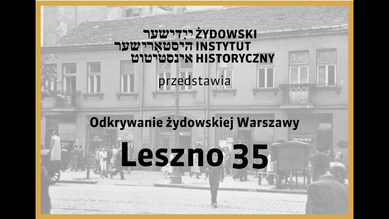 Odkrywanie żydowskiej Warszawy: Leszno 35