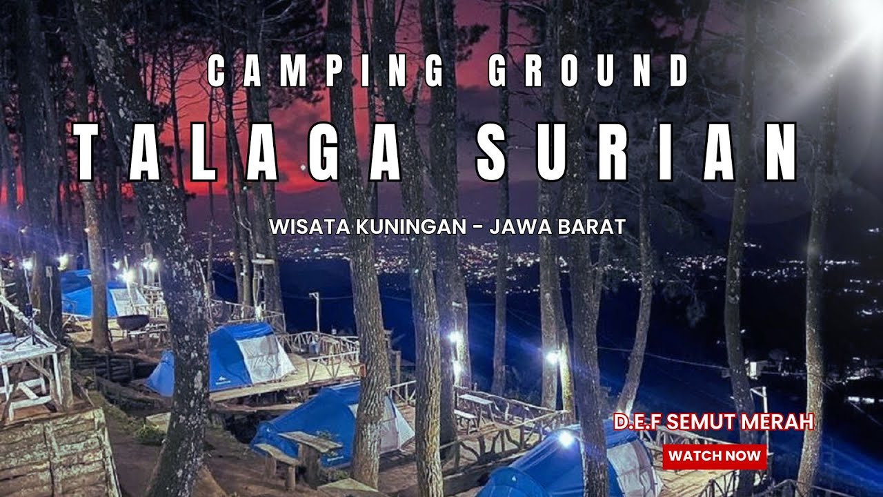 TEMPAT CAMPING REKOMENDED DI KUNINGAN | VLOG TALAGA SURIAN CAMP PARK - KUNINGAN - JAWA BARAT