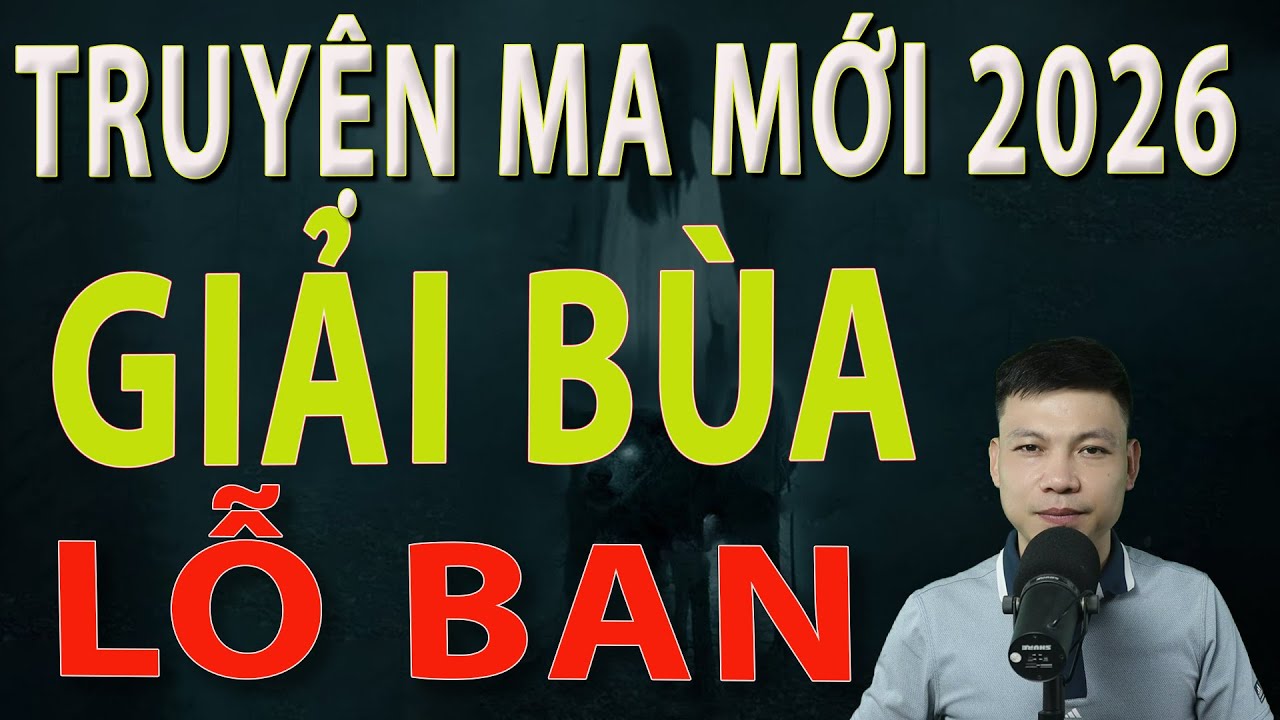 Truyện Ma Mới 2026 - GIẢI BÙA LỖ BAN - Truyện ma làng quê MC Đình Soạn #mcdinhsoan