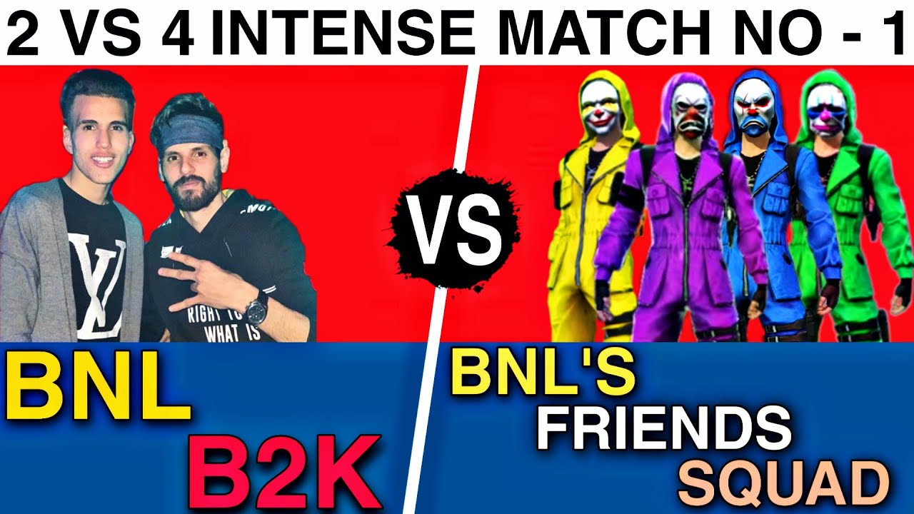 PART - 1  \\  2 VS 4 || BNL + BORN2KILL(B2K) VS BNL'S FRIENDS SQUAD Clash Squad CUSTOM. Let's see.