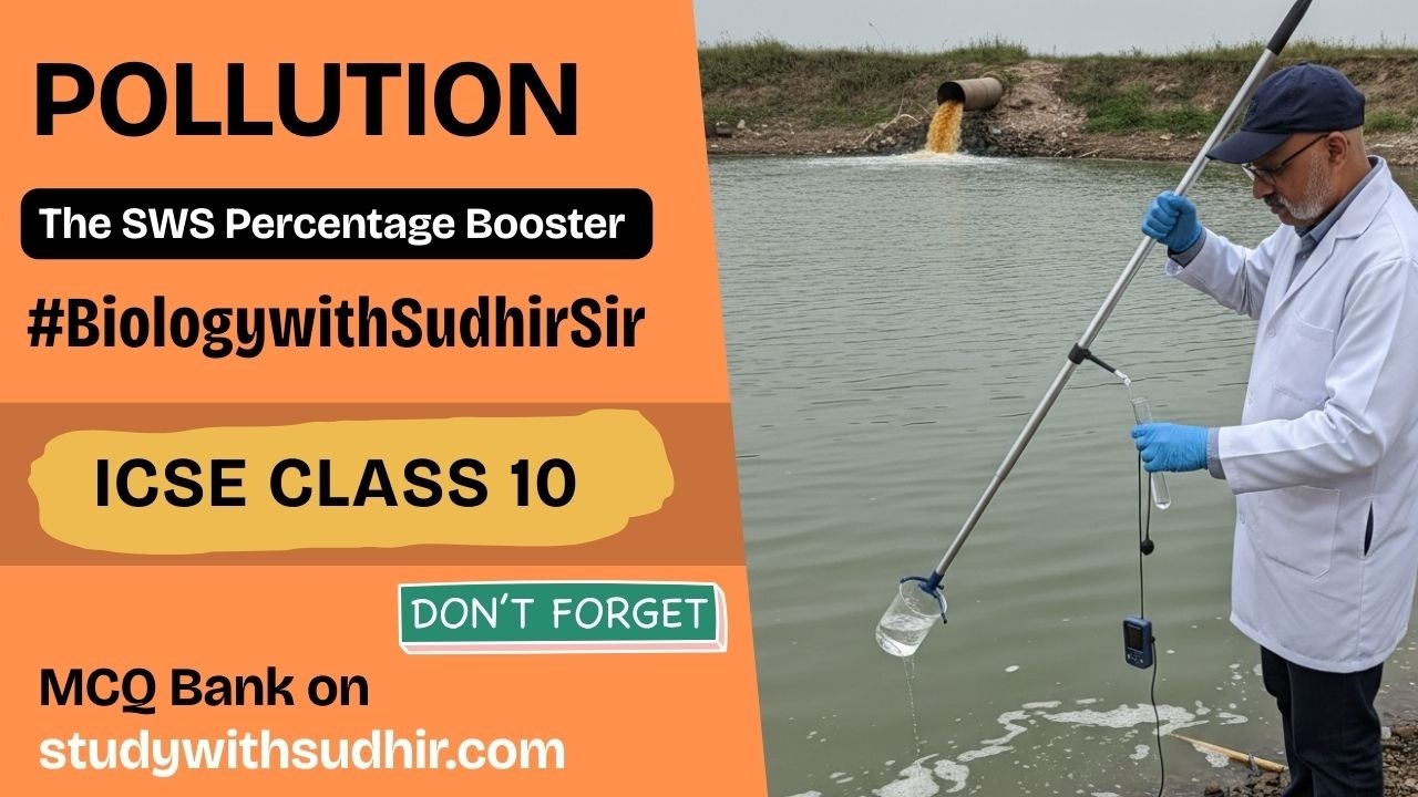 Pollution Chapter - SWS Percentage Booster | ICSE Class 10 Biology #biologywithsudhirsir