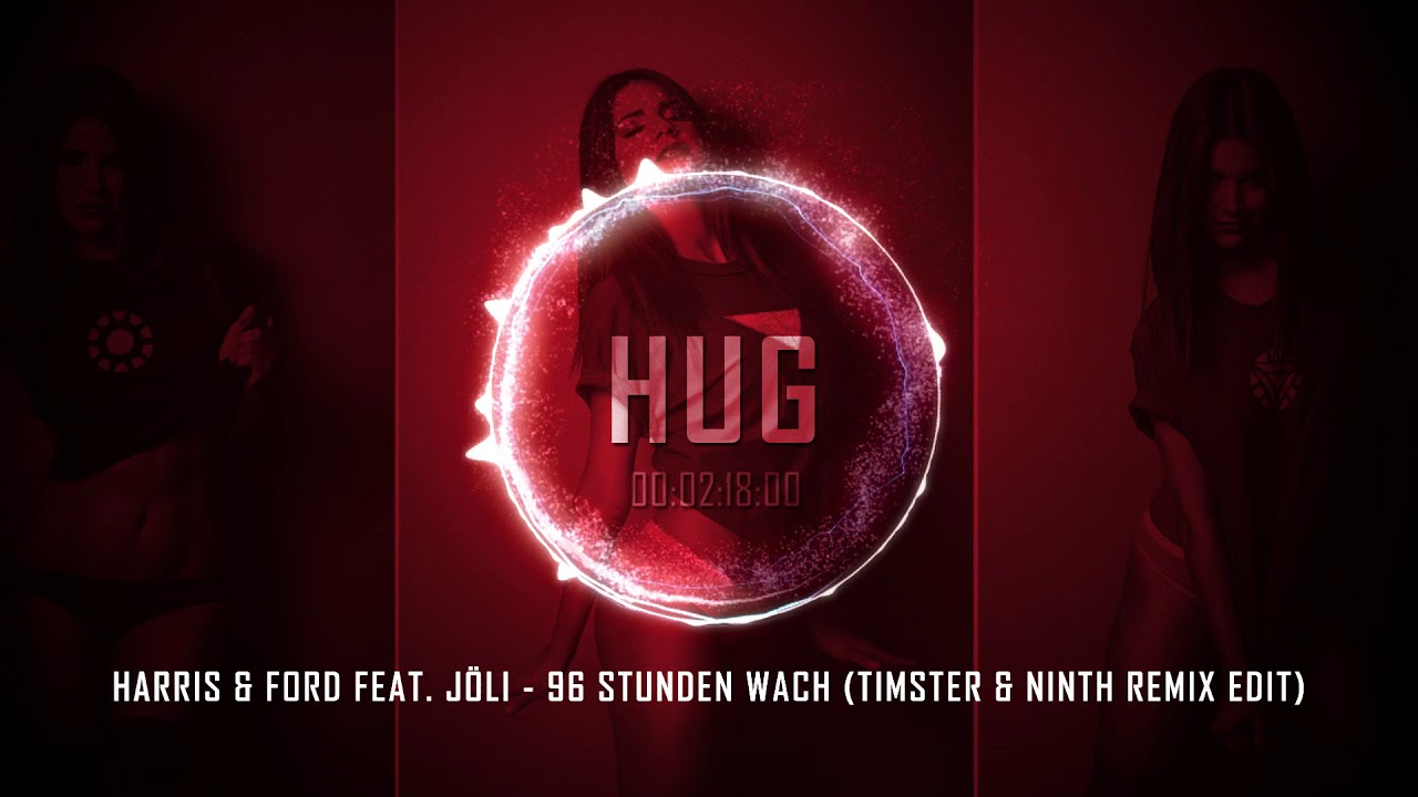 Harris & Ford feat. Jöli - 96 Stunden Wach (Timster & Ninth Remix Edit)