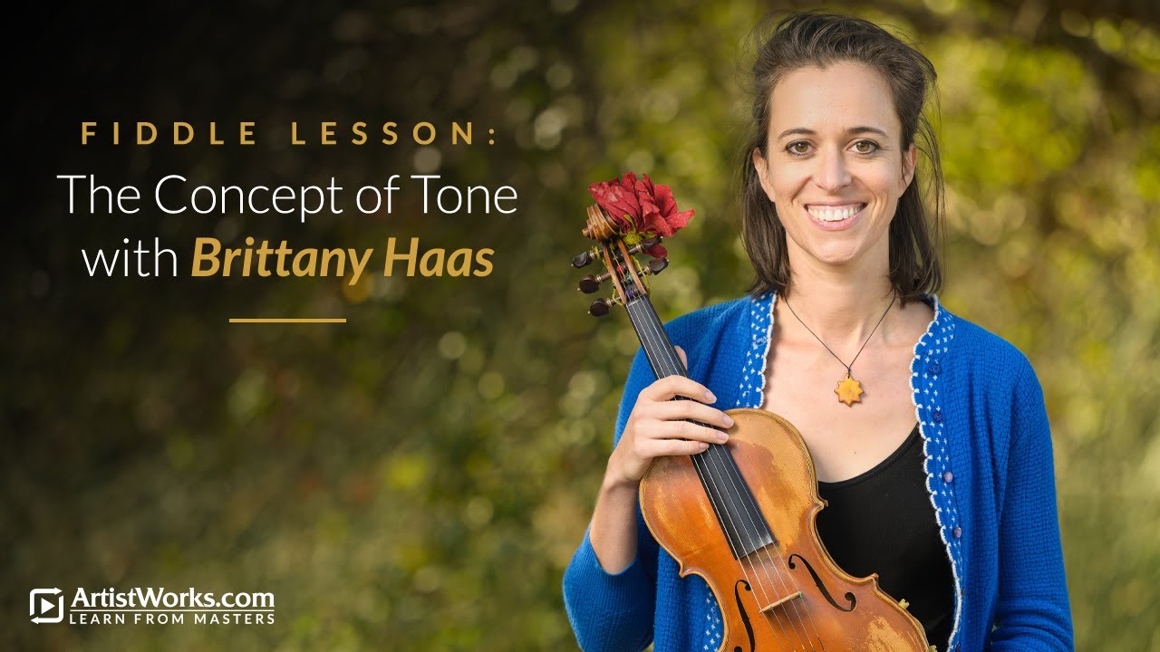 Fiddle Lesson: The Concept of Tone With Brittany Haas || ArtistWorks