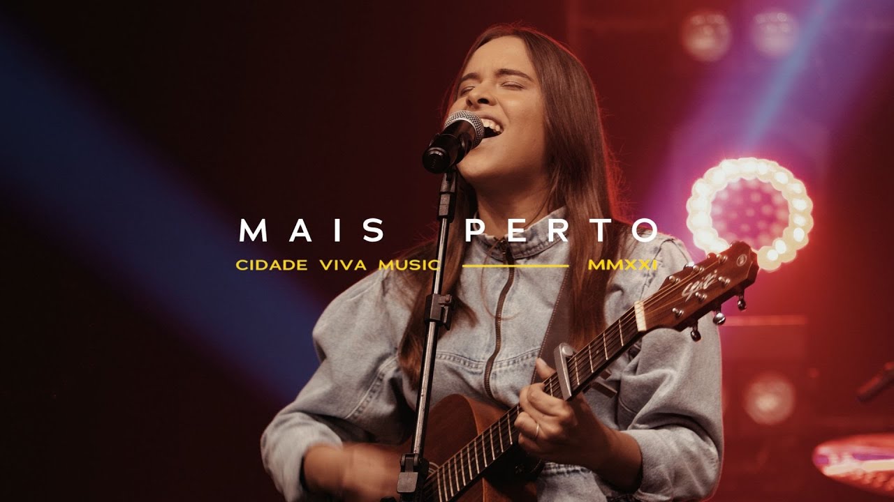 Mais Perto | Cidade Viva Music | Clipe Oficial