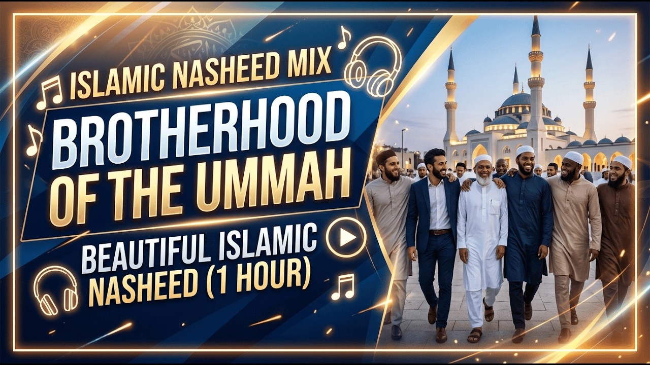 Brotherhood of the Ummah | Beautiful Islamic Nasheed