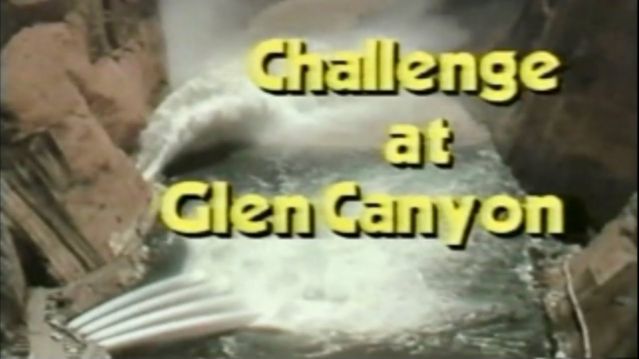Challenge at Glen Canyon | 1983-1984 Lake Powell Flood and Spillway Damage