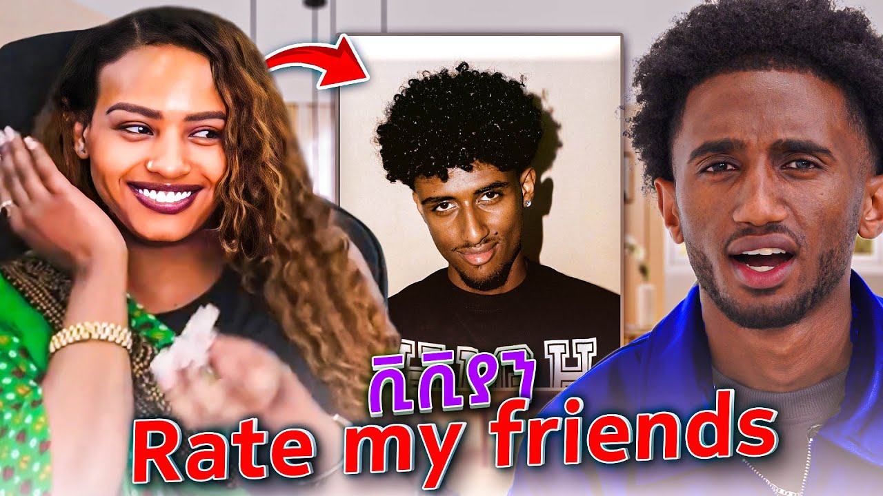 ቪቪያን ጓደኞቼን  ከ10 Rate አረገቻቸው | Lofty Haron