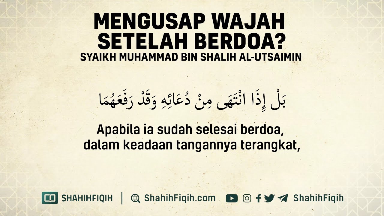 Mengusap Wajah Setelah Berdoa? - Syaikh Shalih Al-Fauzan #nasehatulama