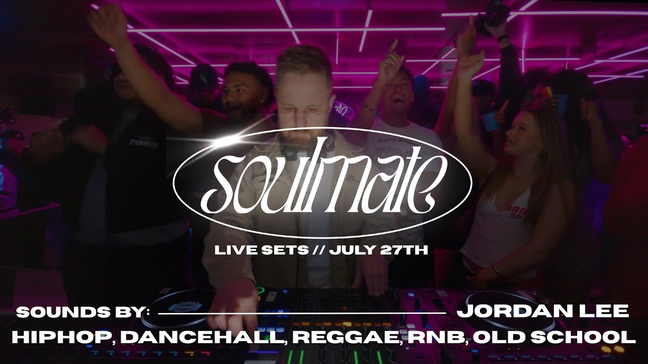 JORDAN LEE live DJ set | Soulmate | July 27th | RnB Anthems, Old School gems, Throwback edits
