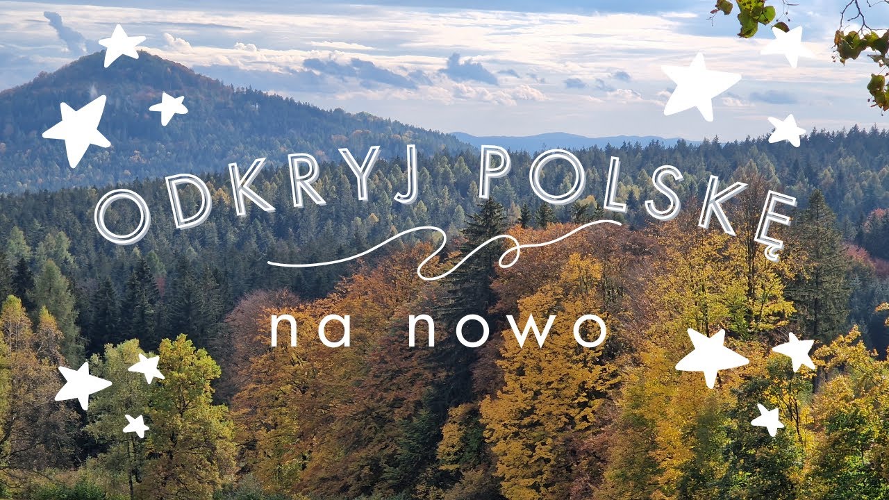Poznaj najpiękniejsze miejsca w Polsce - Odkrywam POLSKĘ