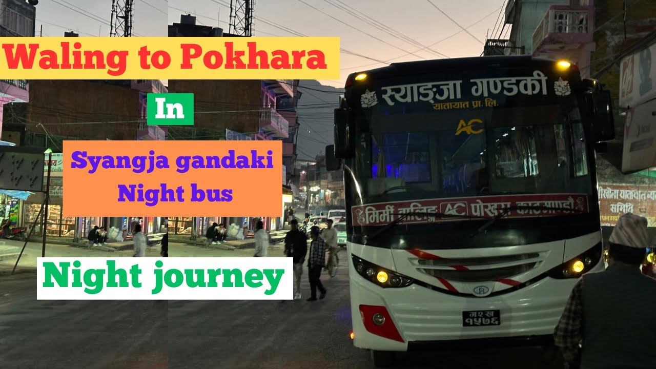 | Waling to Pokhara | Syangja gandaki night bus journey | JB VLOG |
