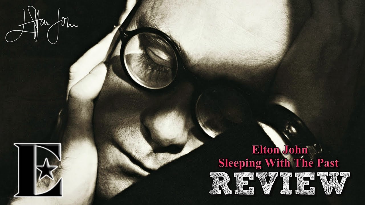 Elton John - Sleeping With The Past - ALBUM REVIEW