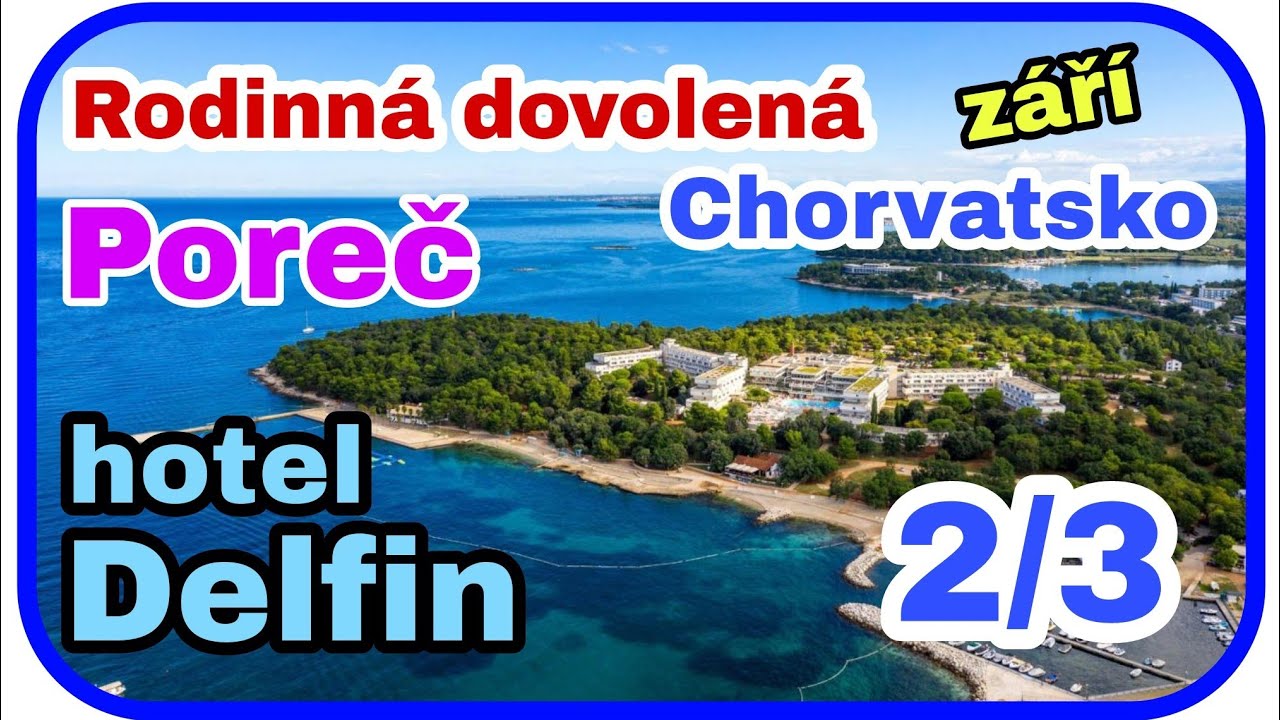 Rodinná dovolená Chorvatsko září - Poreč hotel Delfin 2/3