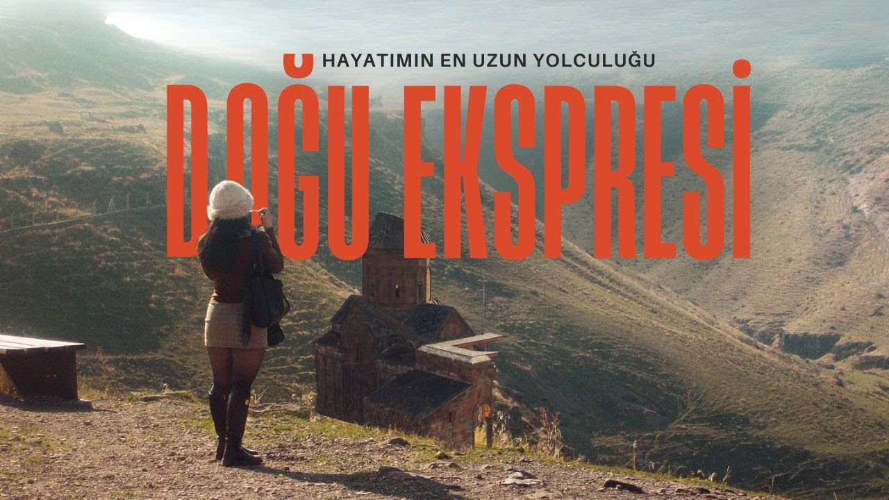 doğu ekspresiyle hayatımın en uzun yolculuğu -KARS