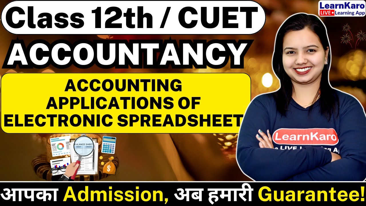 CUET 2024 Accountancy | Accounting Application of Electronic Spreadsheet