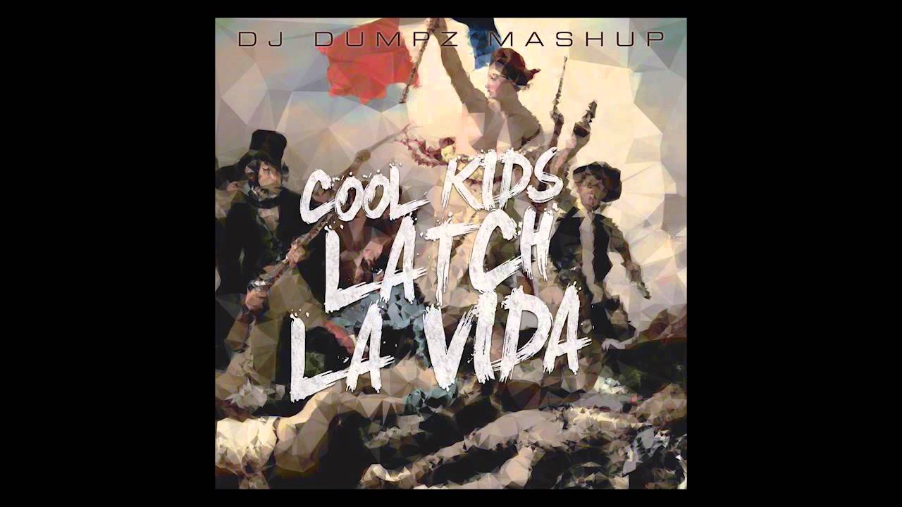 🔥 Echosmith vs Coldplay vs Disclosure - Cool Kids Latch La Vida (DJ Dumpz Mashup)