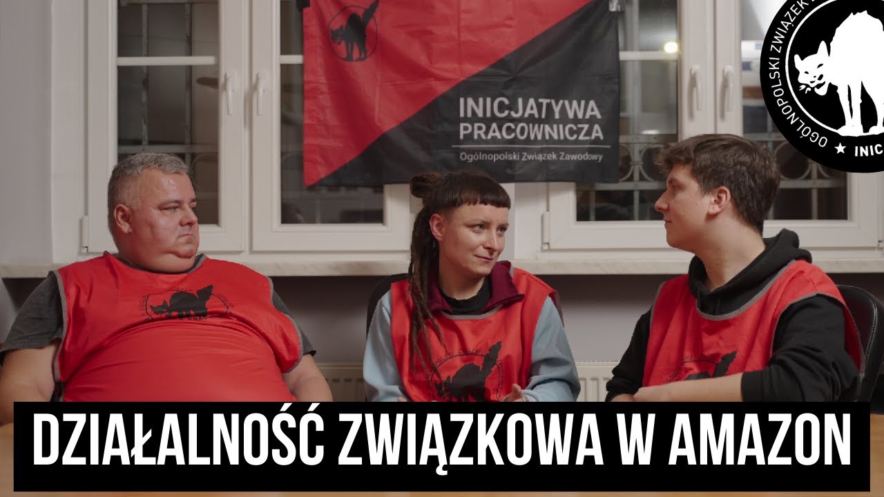 Działalność związkowa w Amazon - z czym to się je? Wywiad z działaczami Inicjatywy Pracowniczej.