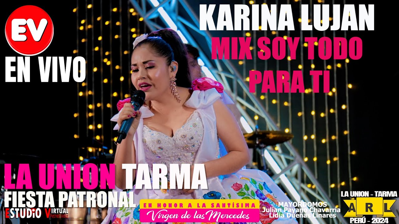 FIESTA PATRONAL   LA UNION TARMA PERU 2024  - KARINA LUJAN