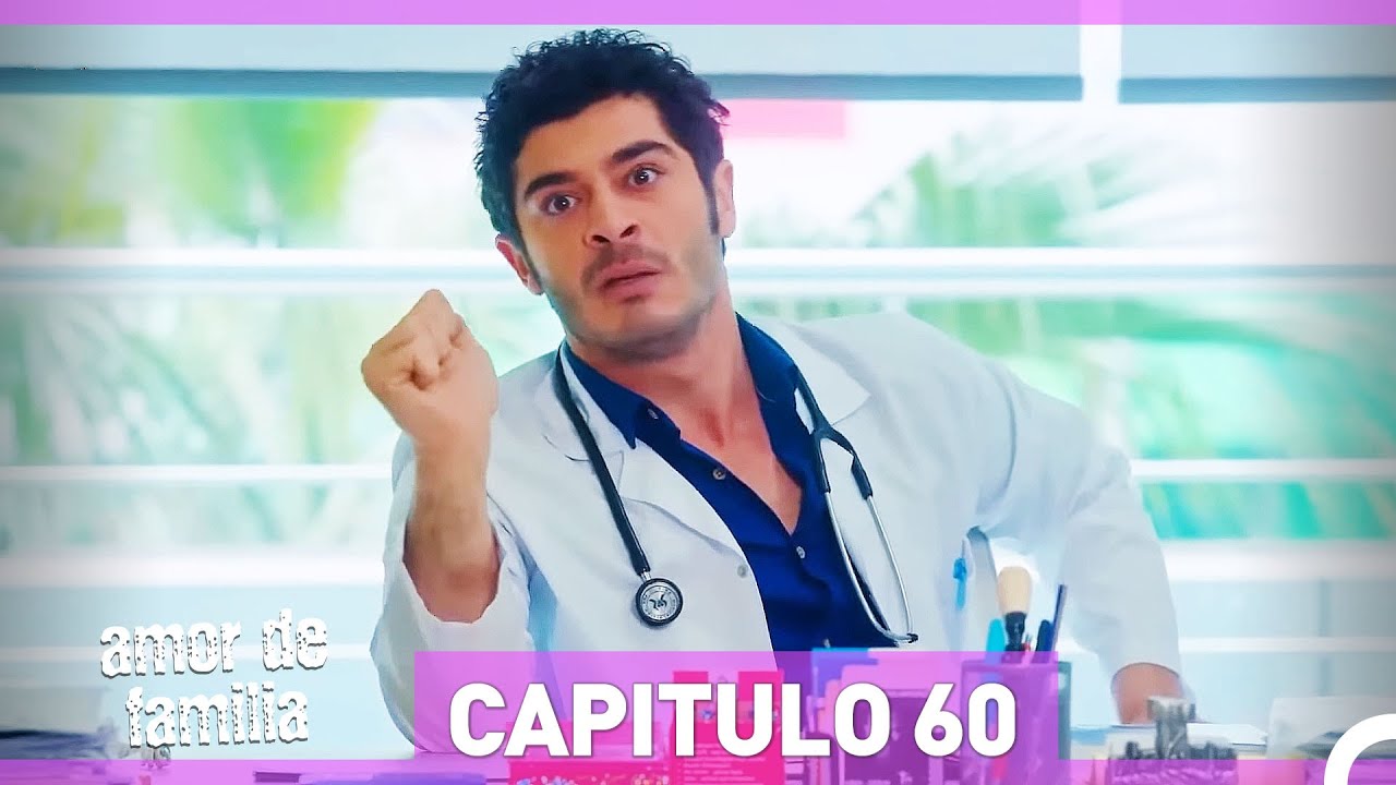 Amor De Familia - Cap&iacute;tulo 60 (Espa&ntilde;ol Doblado) HD