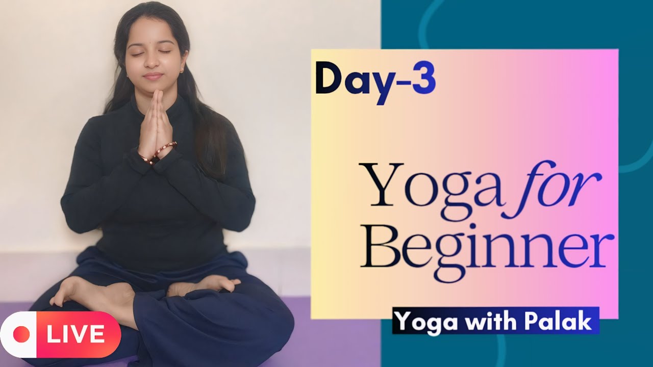 Live Morning Yoga Session | Full Body Yoga for Beginners & All Levels | Yoga with Palak | Day - 3