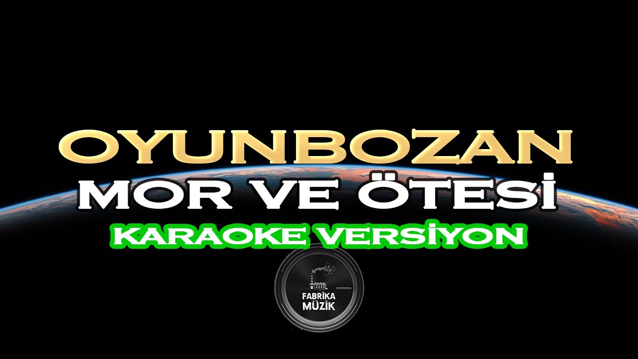 Mor ve Ötesi - Oyunbozan KARAOKE