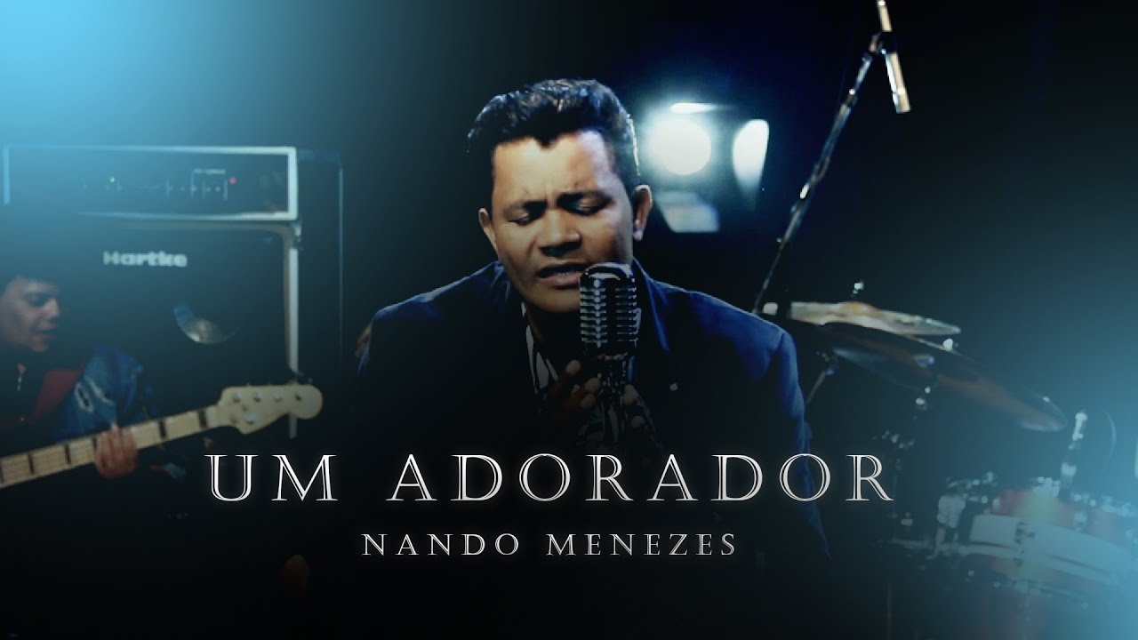 Um Adorador - Nando Menezes (Clipe Oficial)