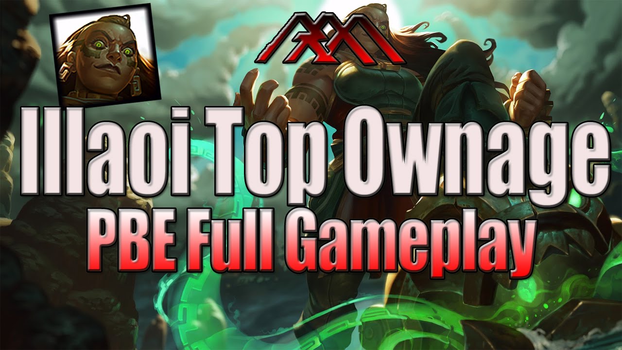Illaoi Top Ownage - PBE Full Gameplay - League of Legends