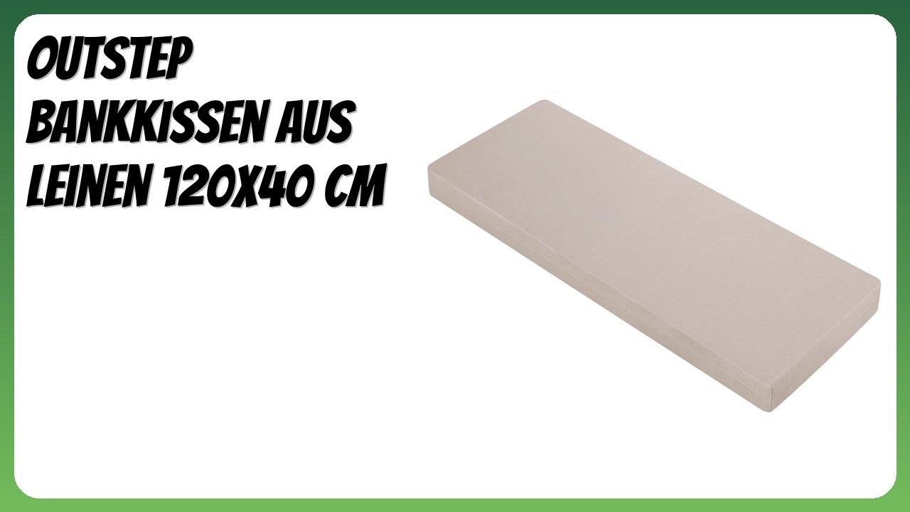 BEWERTUNG (2026): OutStep Bankkissen aus Leinen 120x40 cm. Infos