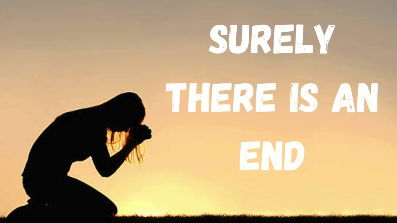 Surely There Is An End | Prophetic Declarations for Restoration, Favor & New Chapters