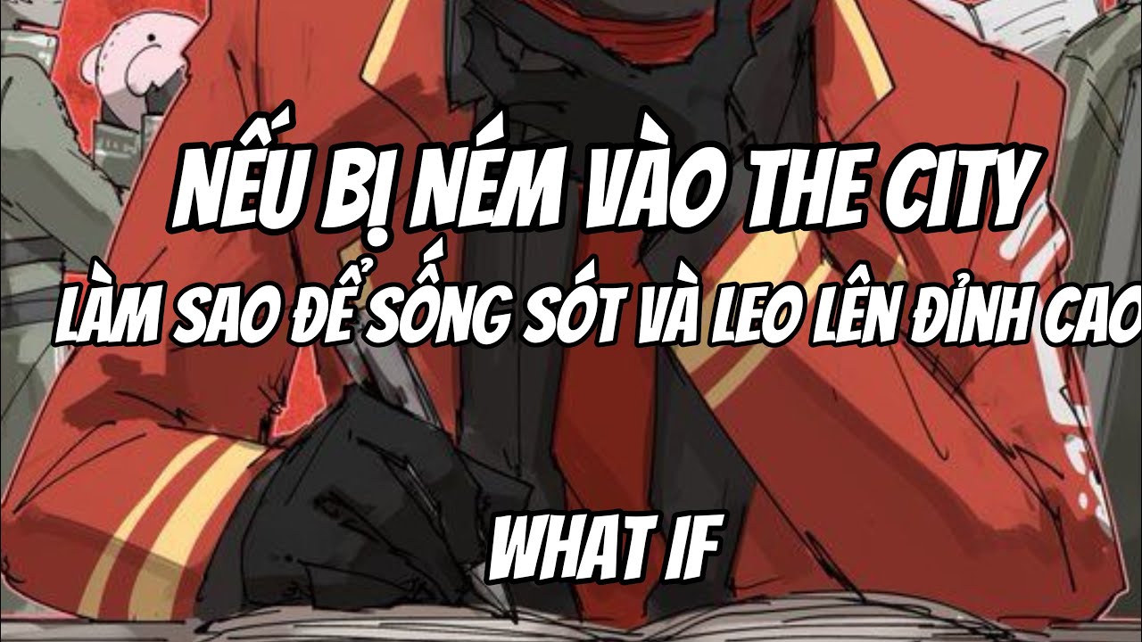 Nếu Bị Ném Vào The City Limbus Company[What If]