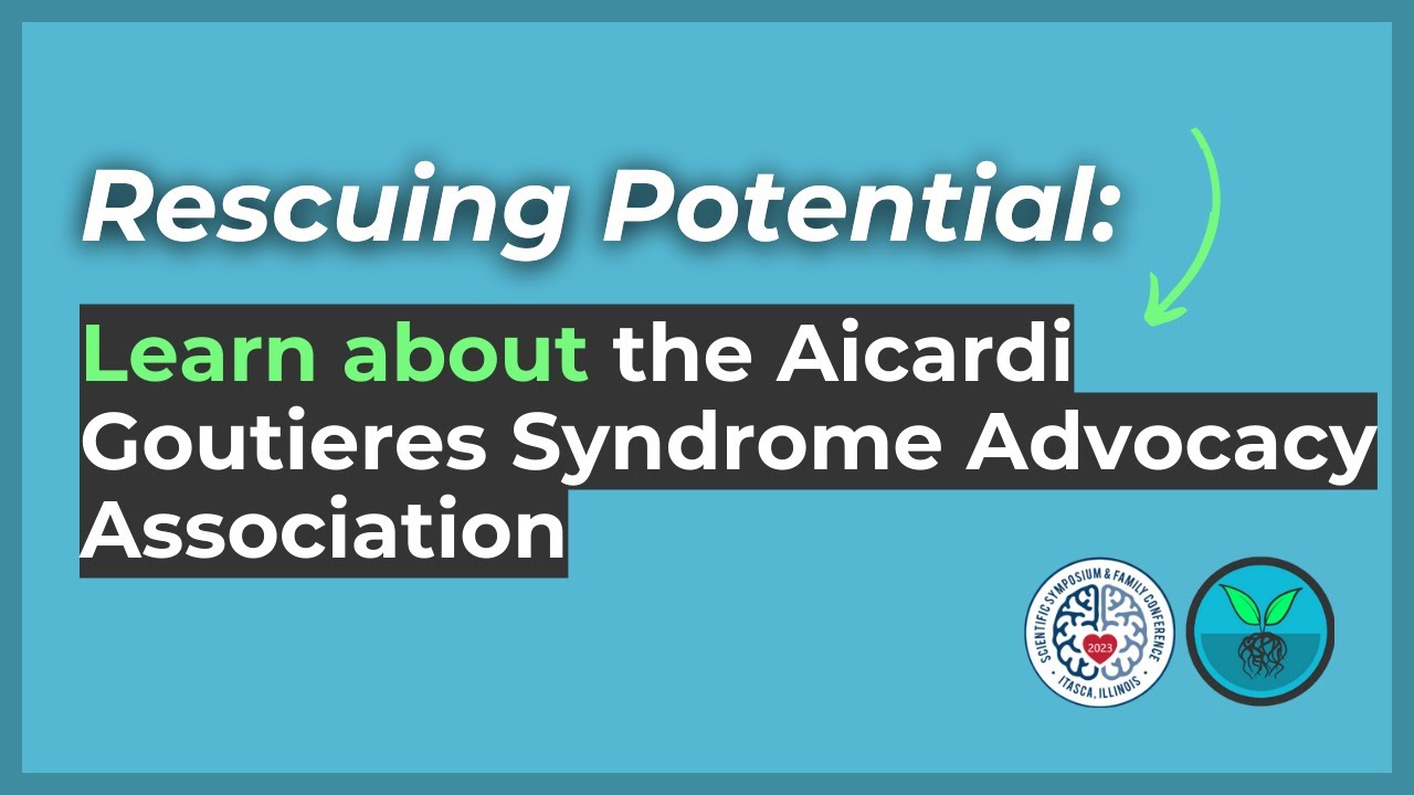 Rescuing Potential: Learn about the Aicardi Goutieres Syndrome Advocacy Association