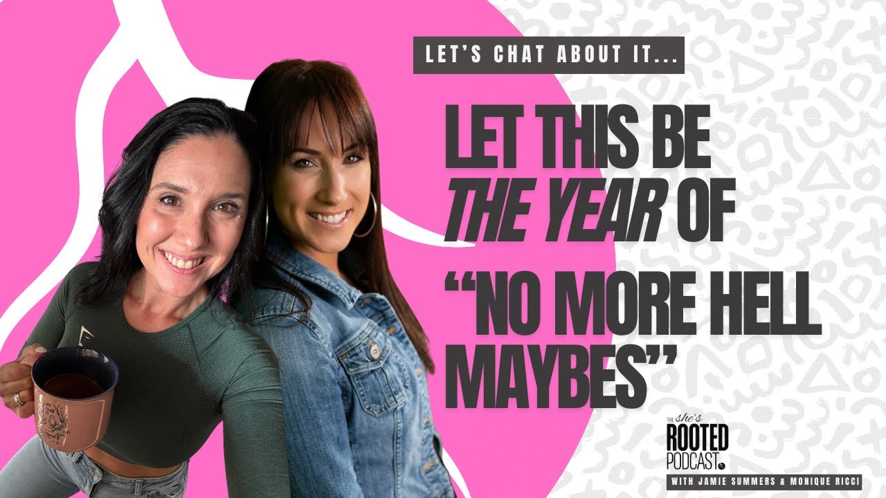 Let This Be THE Year of “No More Hell Maybes”