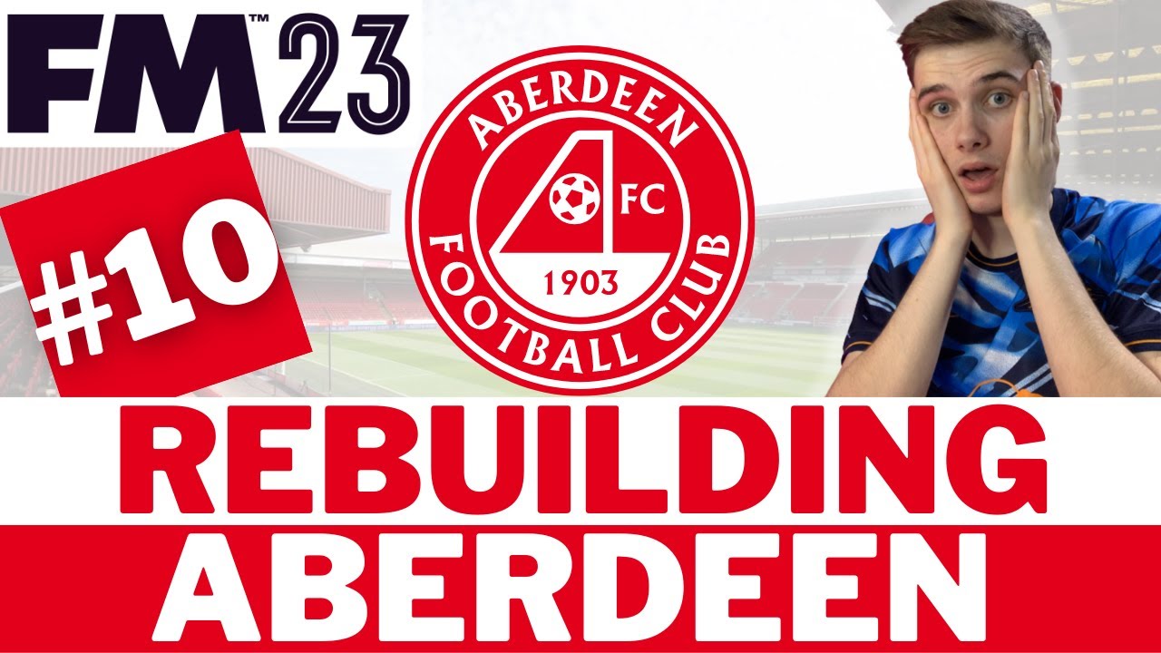 Our BEST Transfer Yet? 🤯 | #10 | FM23 Aberdeen Rebuild | Football Manager 23