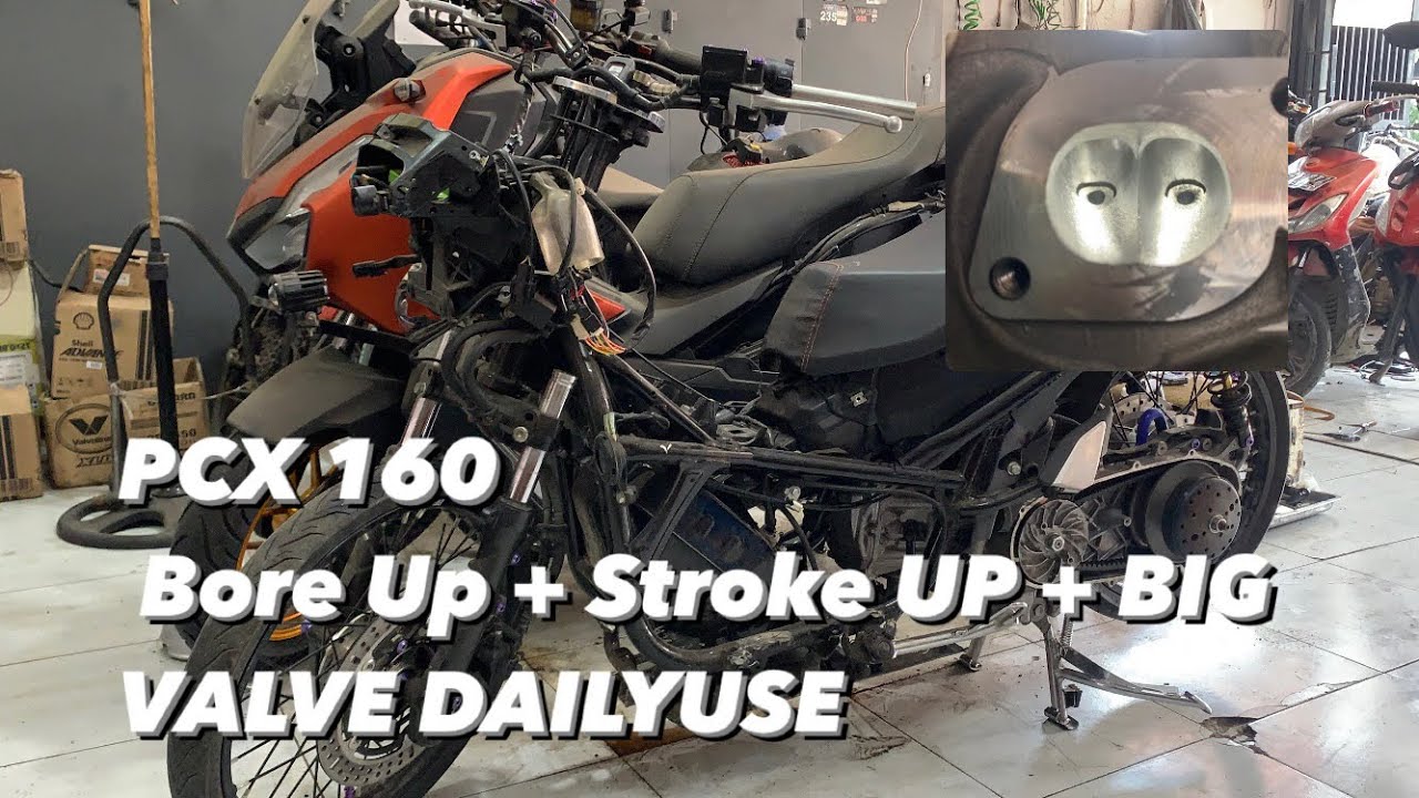 PCX 160 4 Valve Bore Up + Stroke Up + Big Valve untuk harian dailyuse