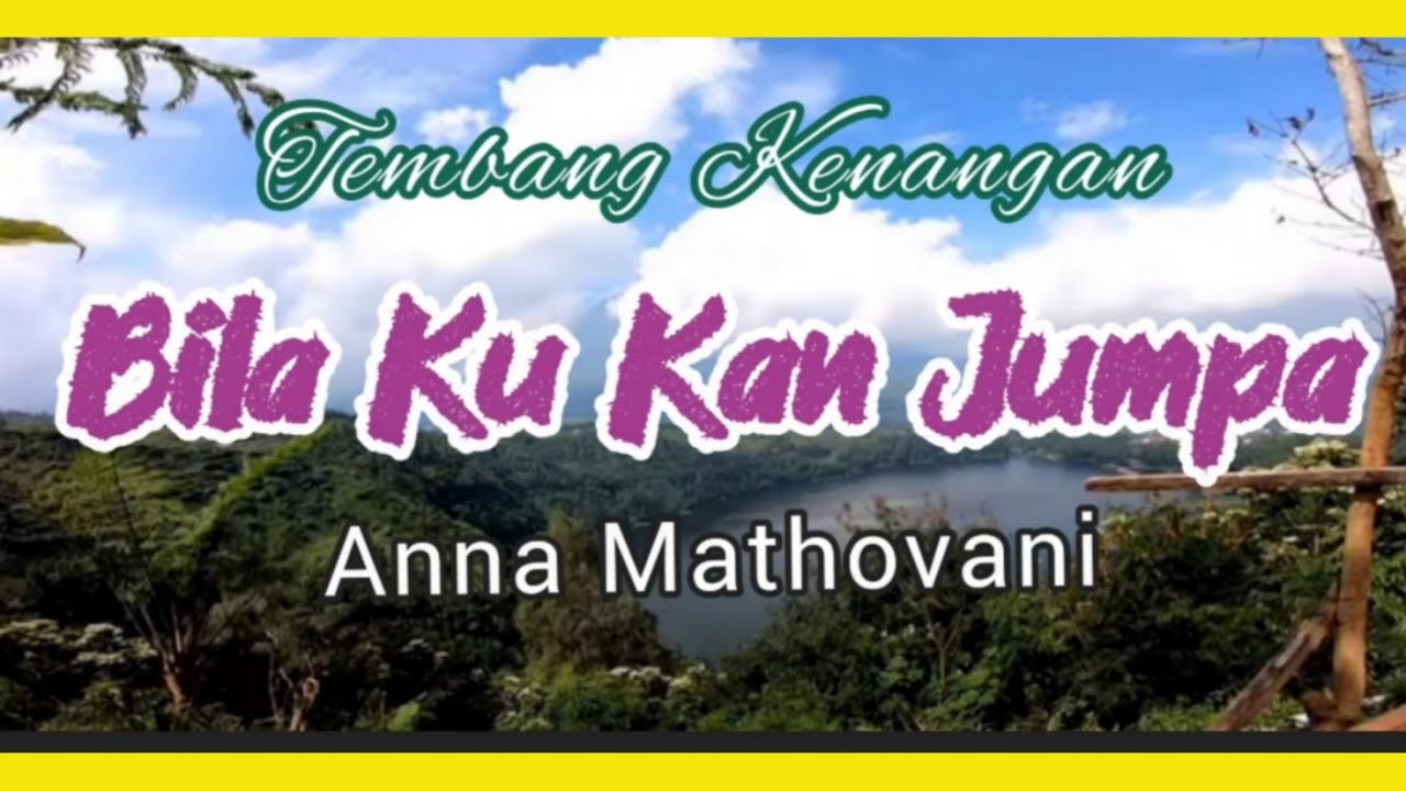 Bila Ku Kan Jumpa - Anna Mathovani