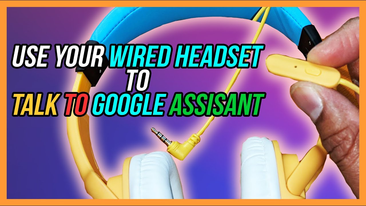 Как использовать проводные наушники для общения с Google Assistant