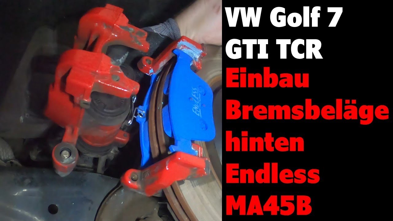Bremsbel&auml;ge hinten tauschen Golf 7 GTI TCR  Endless MA45B