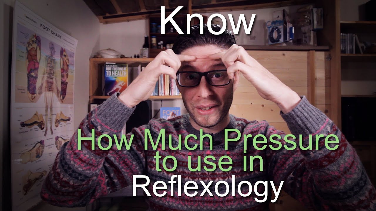 How Much Pressure Should You Be Applying to a Client During a Reflexology Session?