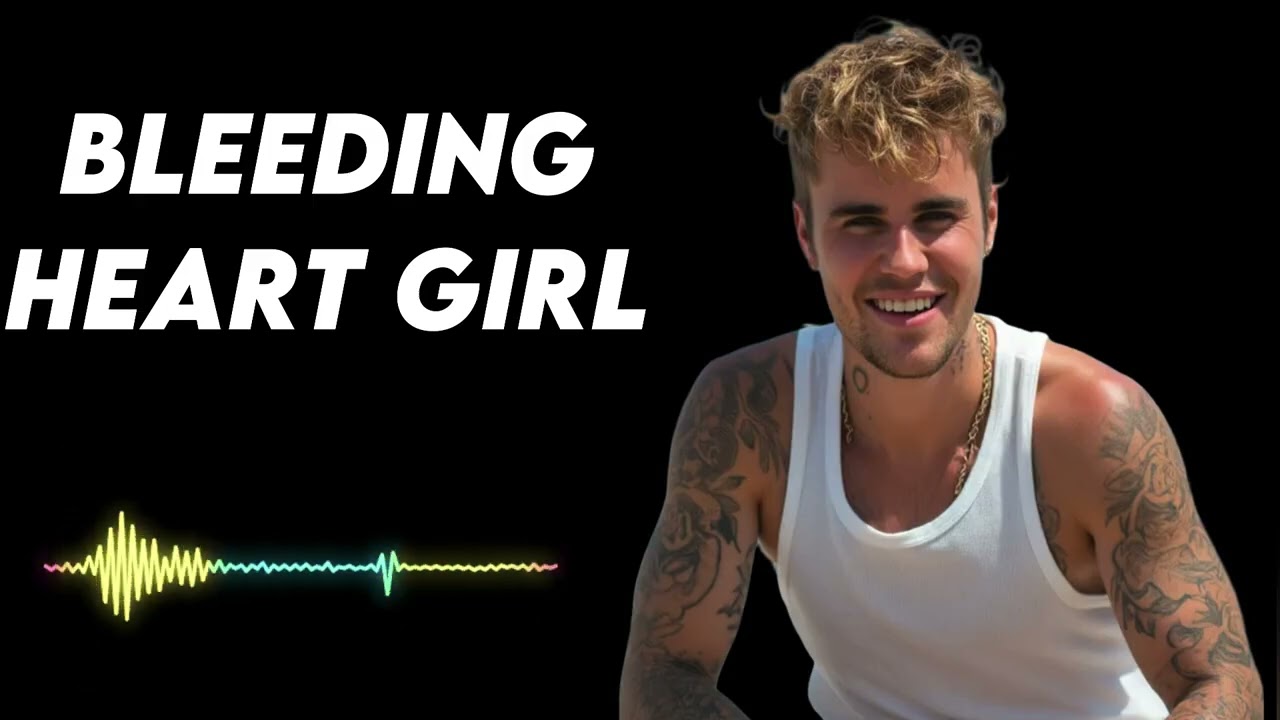 Justin bieber - Bleeding Heart Girl