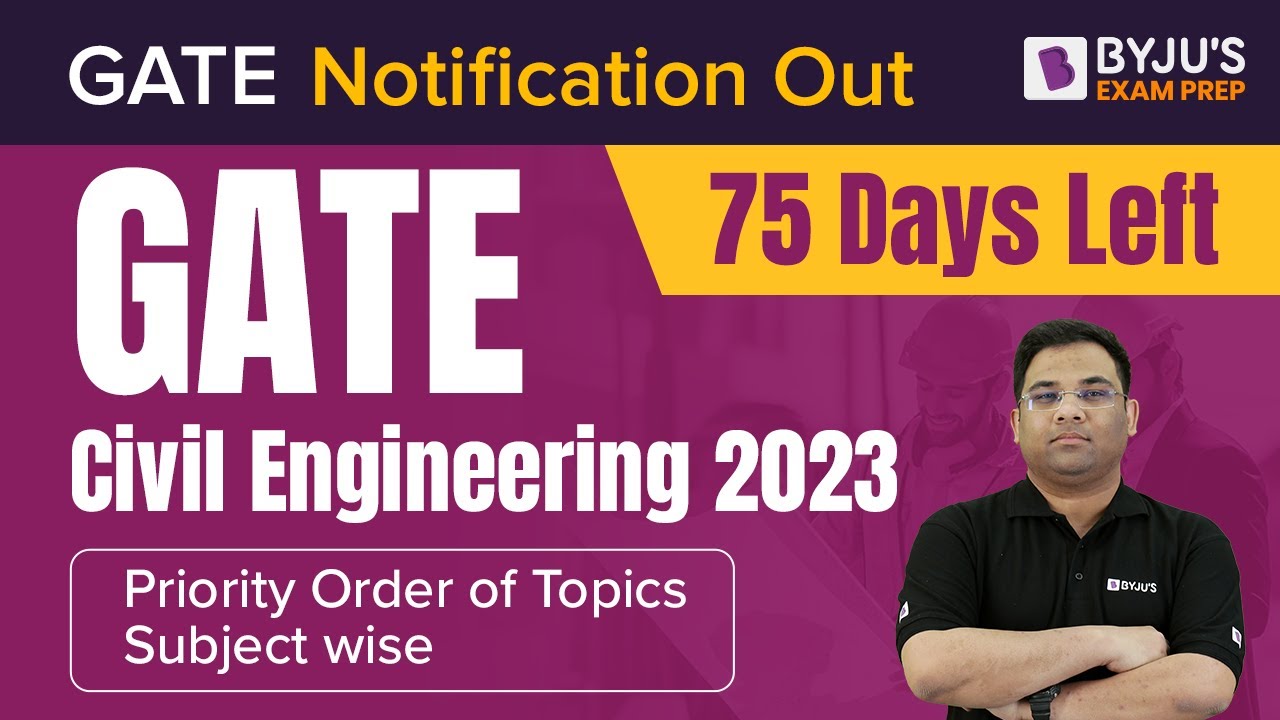 GATE Civil Engineering (CE) 2023 Exam | Priority Order of Civil Topics: Subject wise | 75 Days Prep