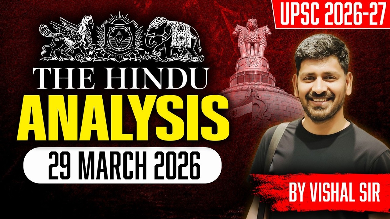 The Hindu Analysis for UPSC | 29 March 2026 | Current Affairs with Vishal Sir