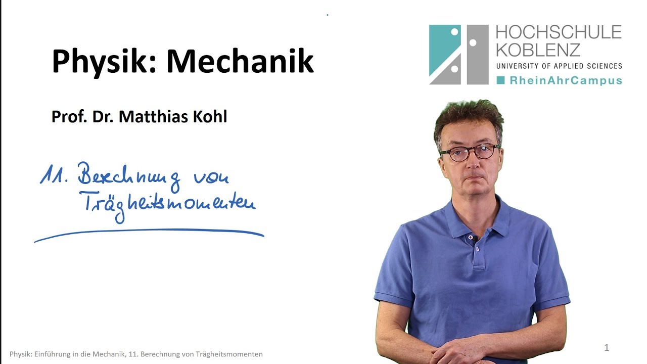 Physik Mechanik Vorlesung: Kapitel 11: Berechnung von Trägheitsmomenten