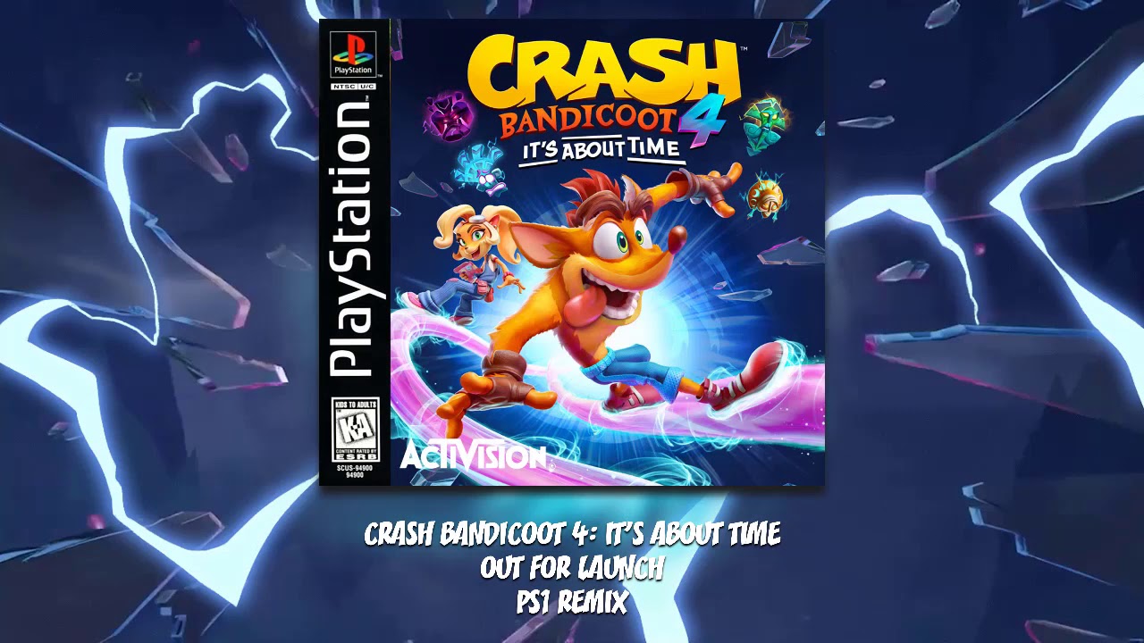 Crash Bandicoot 4: It's About Time - Out For Launch (PS1 Remix)