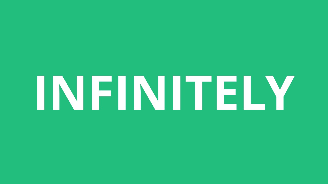 How To Pronounce Infinitely - Pronunciation Academy