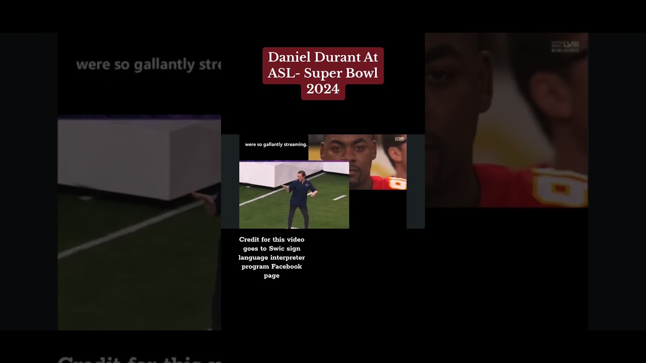 Daniel Durant ASL at Super Bowl 2024 #asl
