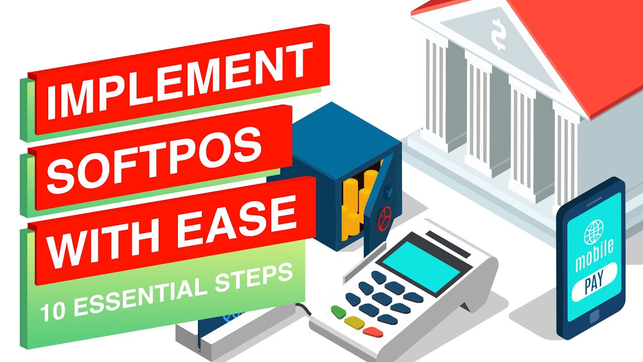 Implement SoftPOS with Ease: 10 Essential Steps
