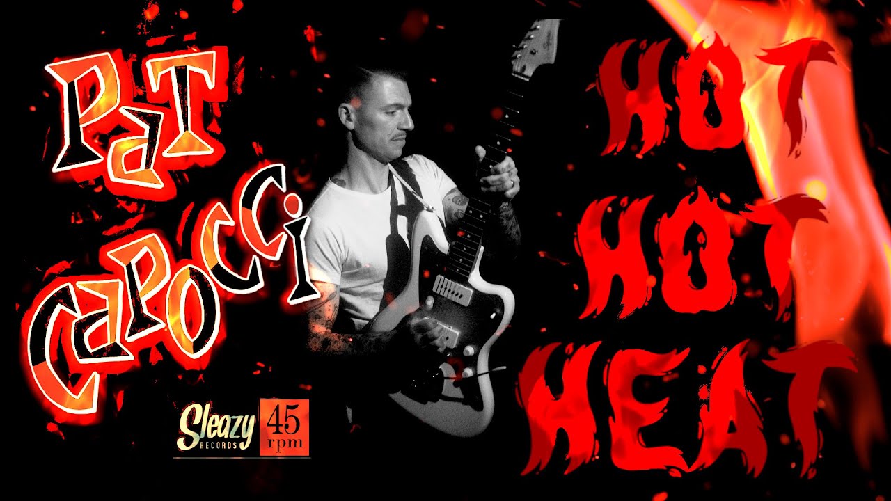 PAT CAPOCCI 'Hot Hot Heat' Sleazy Records (music video) BOPFLIX